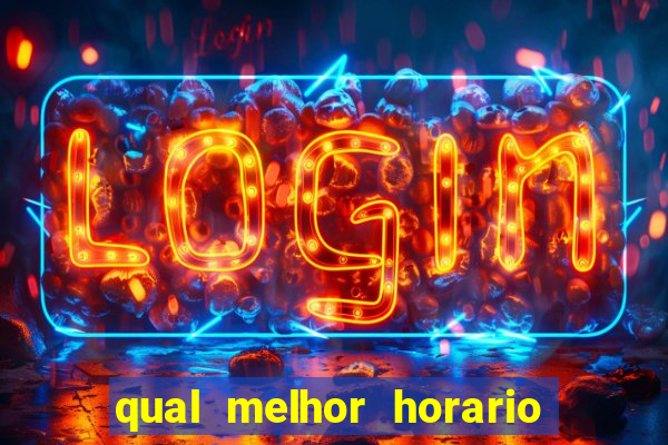 qual melhor horario para jogar fortune dragon